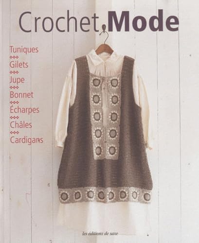 Crochet mode: Tuniques, Gilets, Jupe, Bonnet, Echarpes, Châles, Cardigans Books