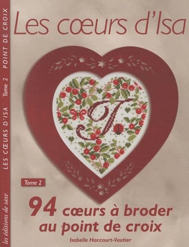 LES COEURS D'ISA TOME 2: Tome 2, 94 coeurs à broder au point de croix Hobbies & Crafts