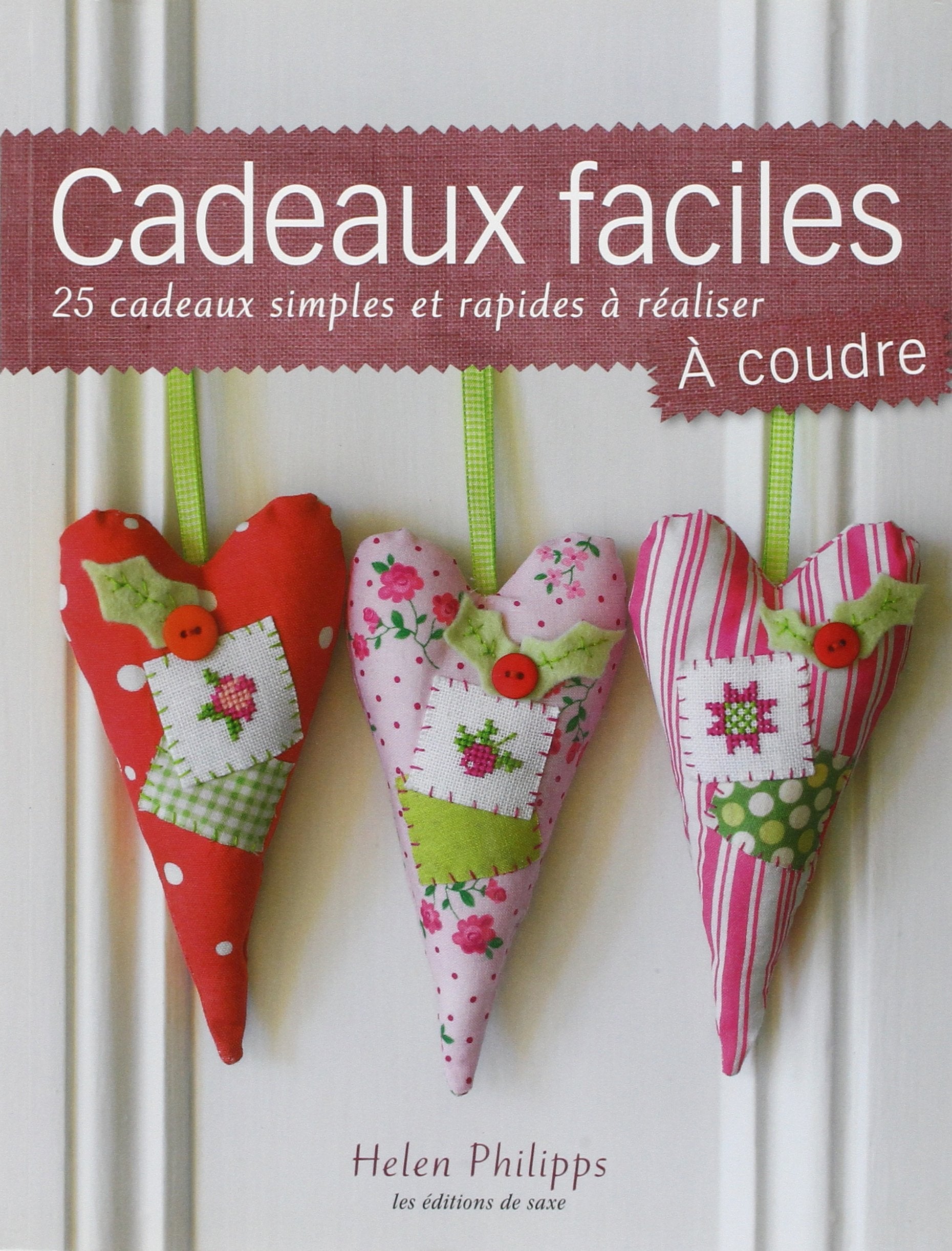 Cadeaux faciles à coudre: 25 cadeaux simples et rapides à réaliser Books