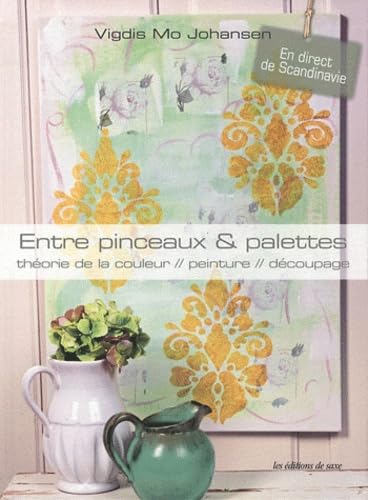 Entre pinceaux & palettes: Théorie de la couleur, Peinture, Découpage book