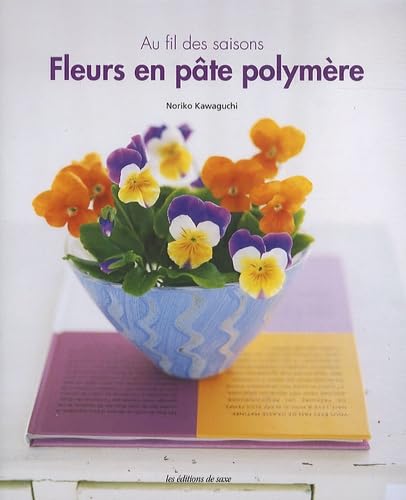 Fleurs en pâte polymère: Au fil des saisons Books