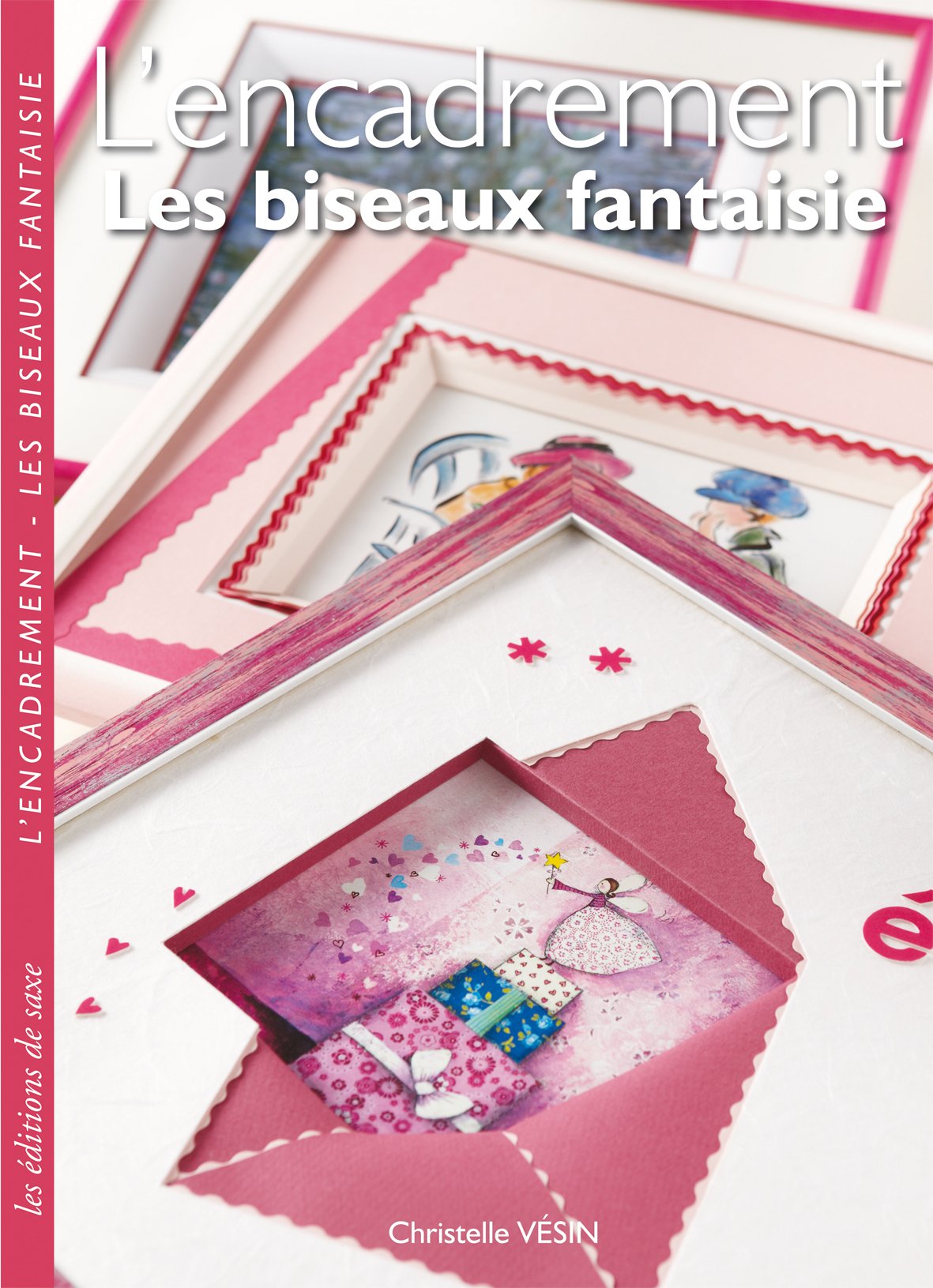 L'encadrement: Créations fantaisie Books