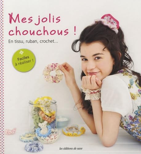 Mes jolis chouchous !: En tissu, ruban, crochet... Books