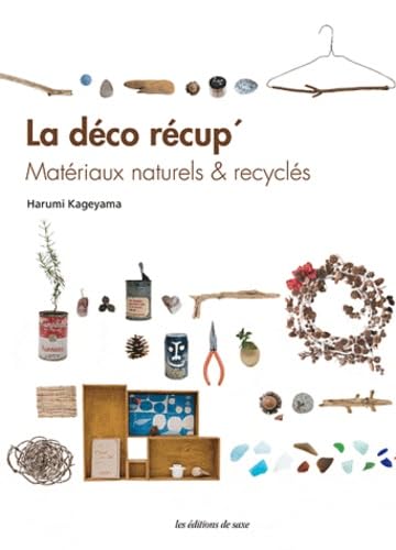La déco récup': Matériaux naturels & recyclés Books