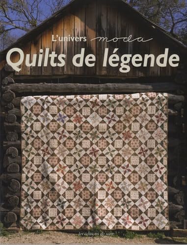 Quilts de légende: L'univers Moda Books