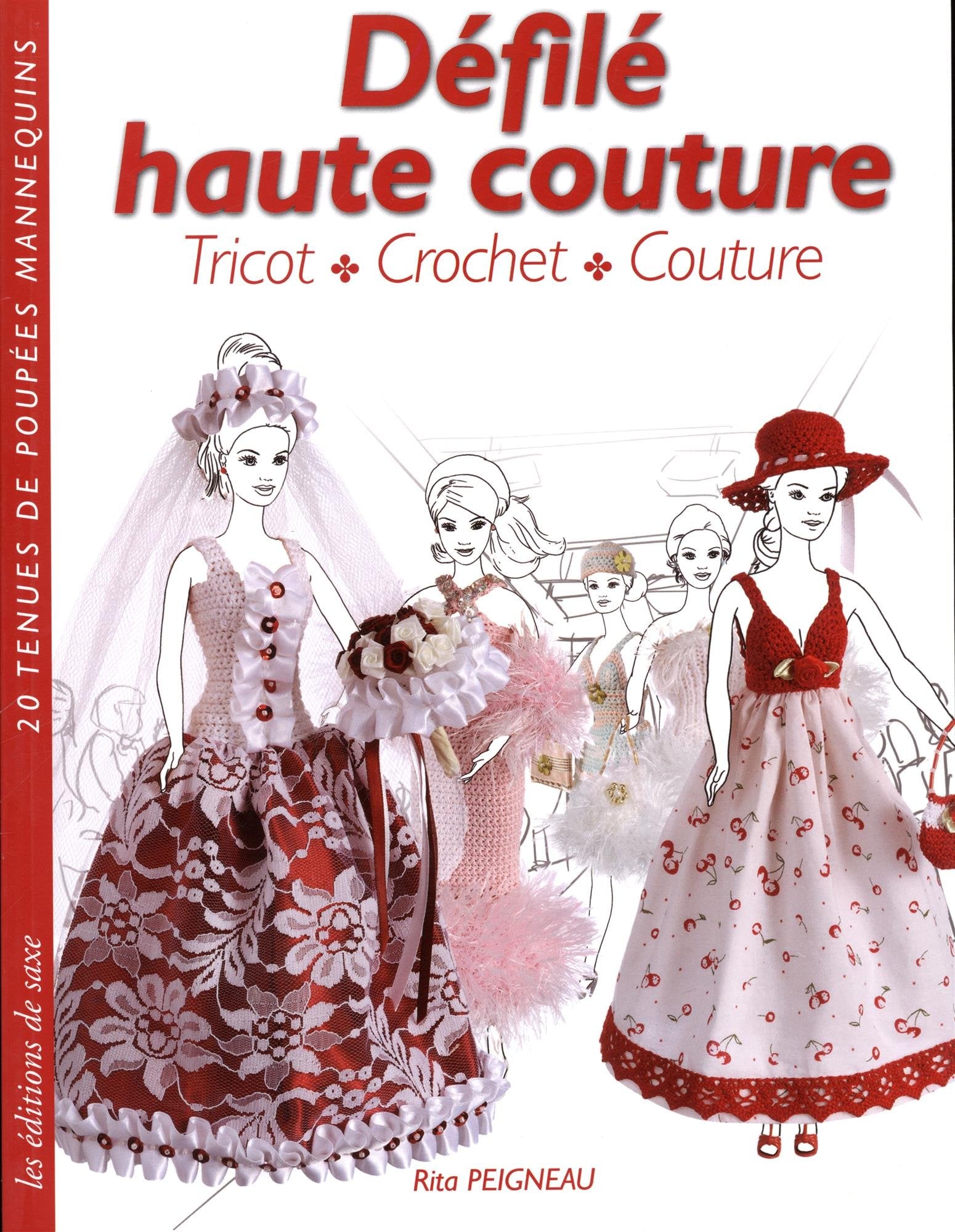 Défilé haute couture : tricot, crochet, couture: 20 tenues de poupées mannequins Books