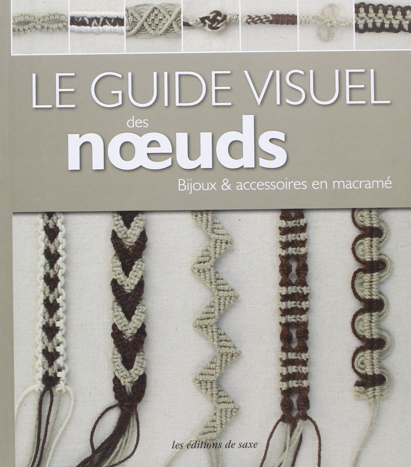 LE GUIDE VISUEL DES NOEUDS: Bijoux & accessoires en macramé Leisure, Home & Garden
