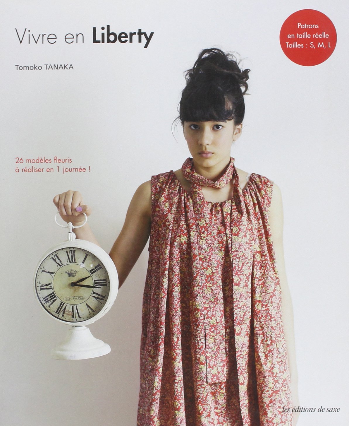 Vivre en Liberty: 26 modèles fleuris à réaliser en 1 journée ! Books