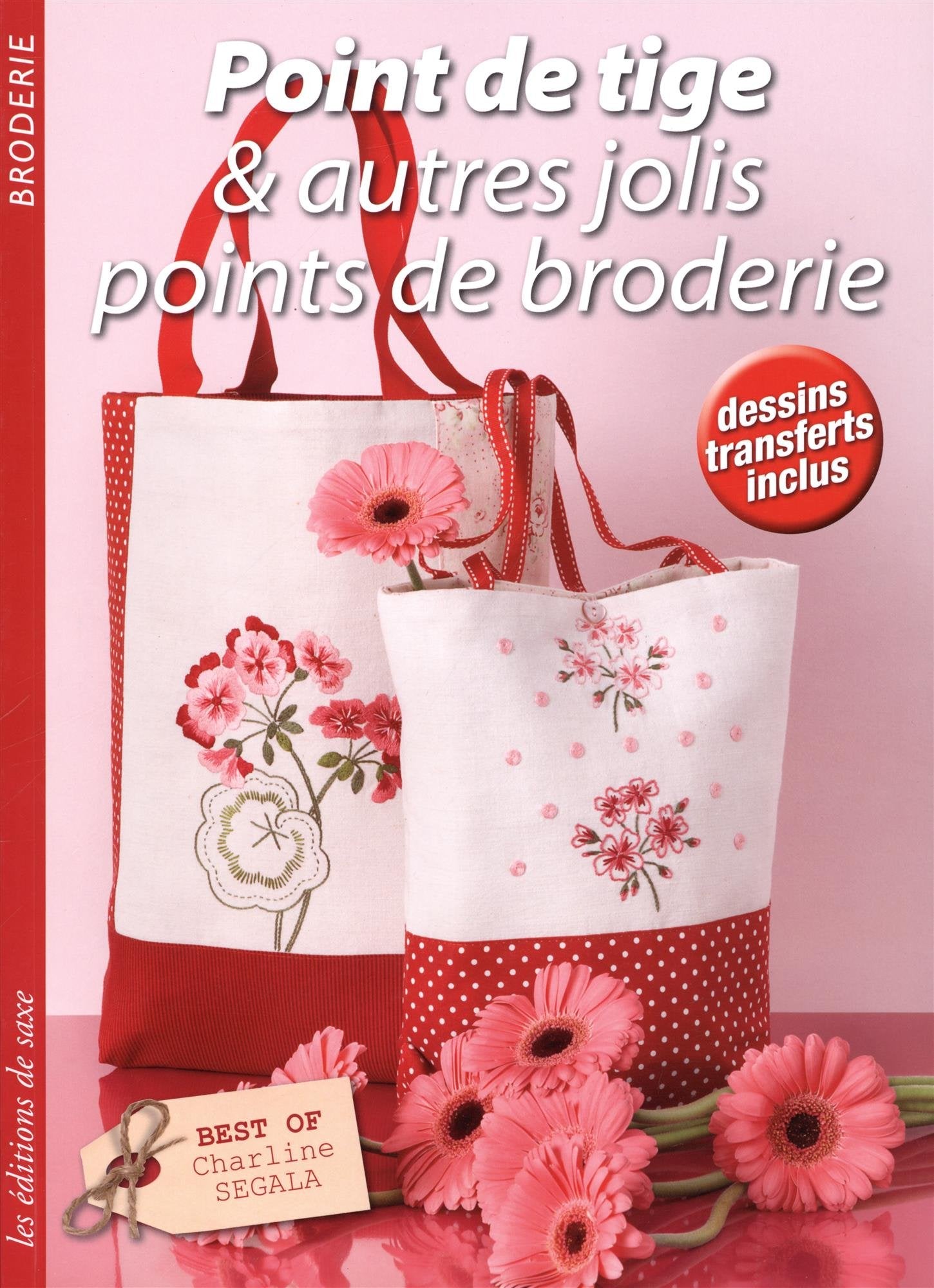 Point de tige & autres jolis points de broderie : Best of Charline Segala ! Dessins transferts inclus book
