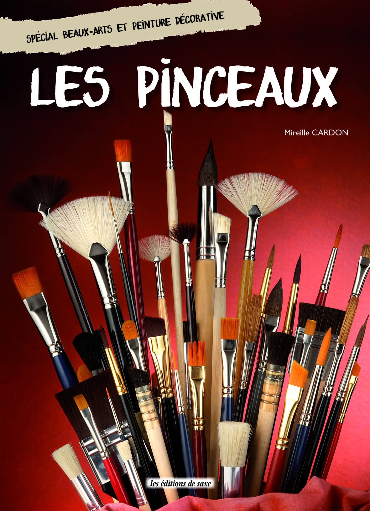 Les pinceaux : Spécial beaux-arts et peinture décorative book