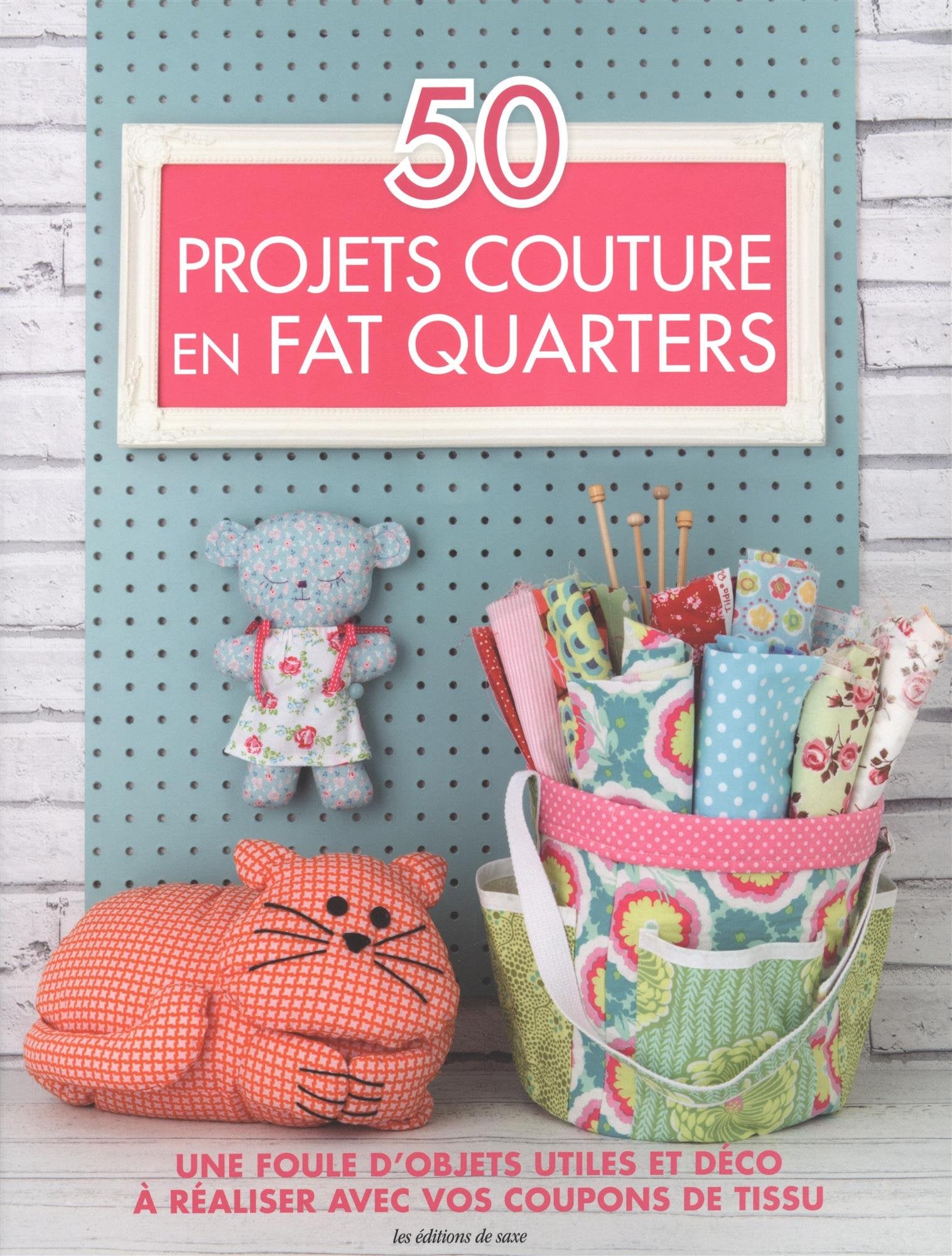 50 PROJETS COUTURE: Une foule d'objets utiles et déco à réaliser avec vos coupons de tissu Hobbies & Crafts