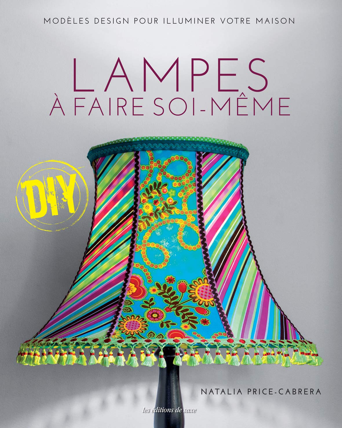 LAMPES A FAIRE SOI-MEME: Modèles design pour illuminer votre maison Leisure, Home & Garden
