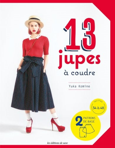 13 jupes à coudre : 2 patrons de base : tailles 34 à 48 book