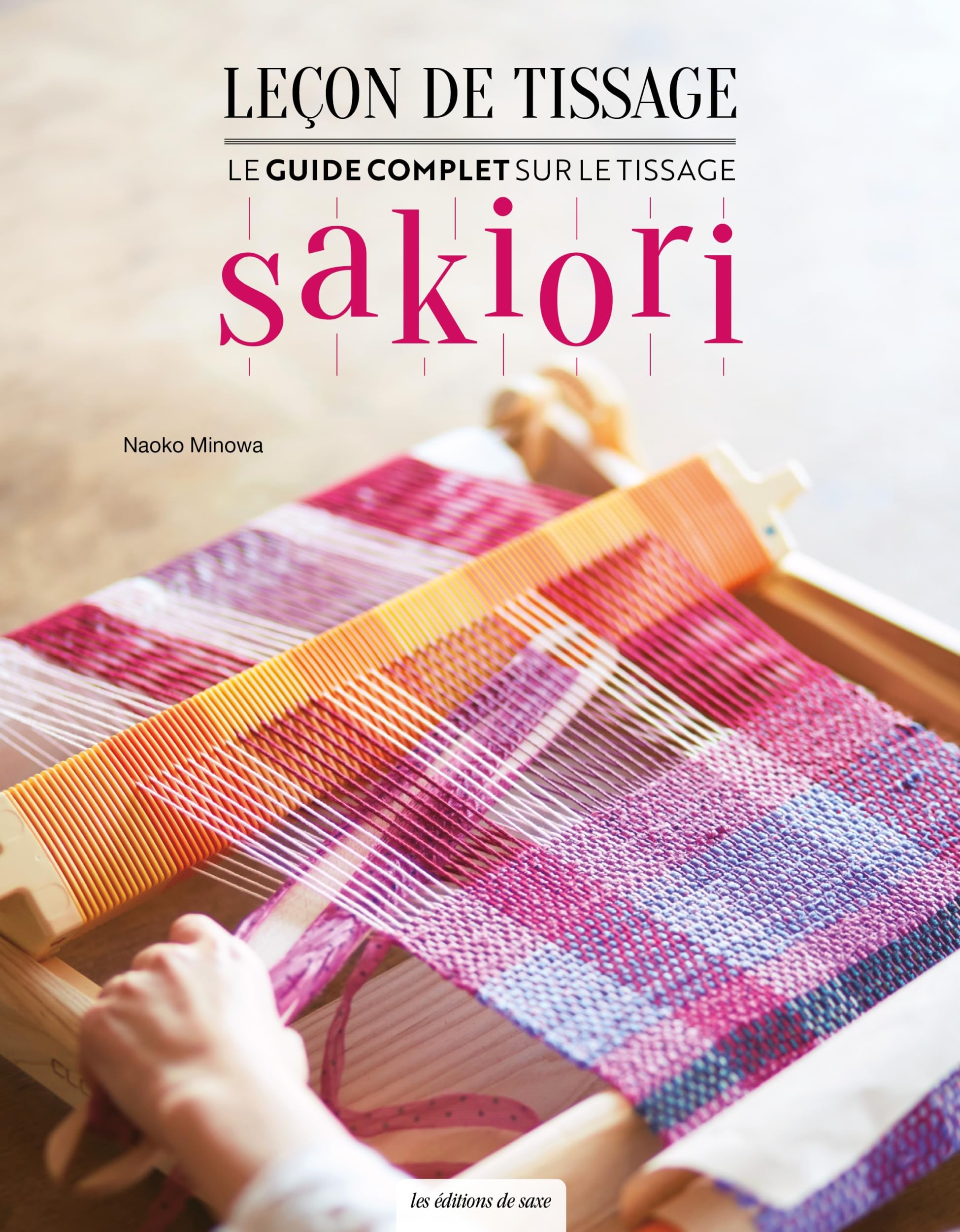 Leçon de tissage - Le guide complet sur le tissage Sakiori book