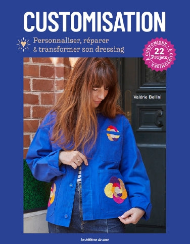Customisation : personnaliser, réparer & transformer son dressing : 22 projets à customiser Hobbies & Crafts
