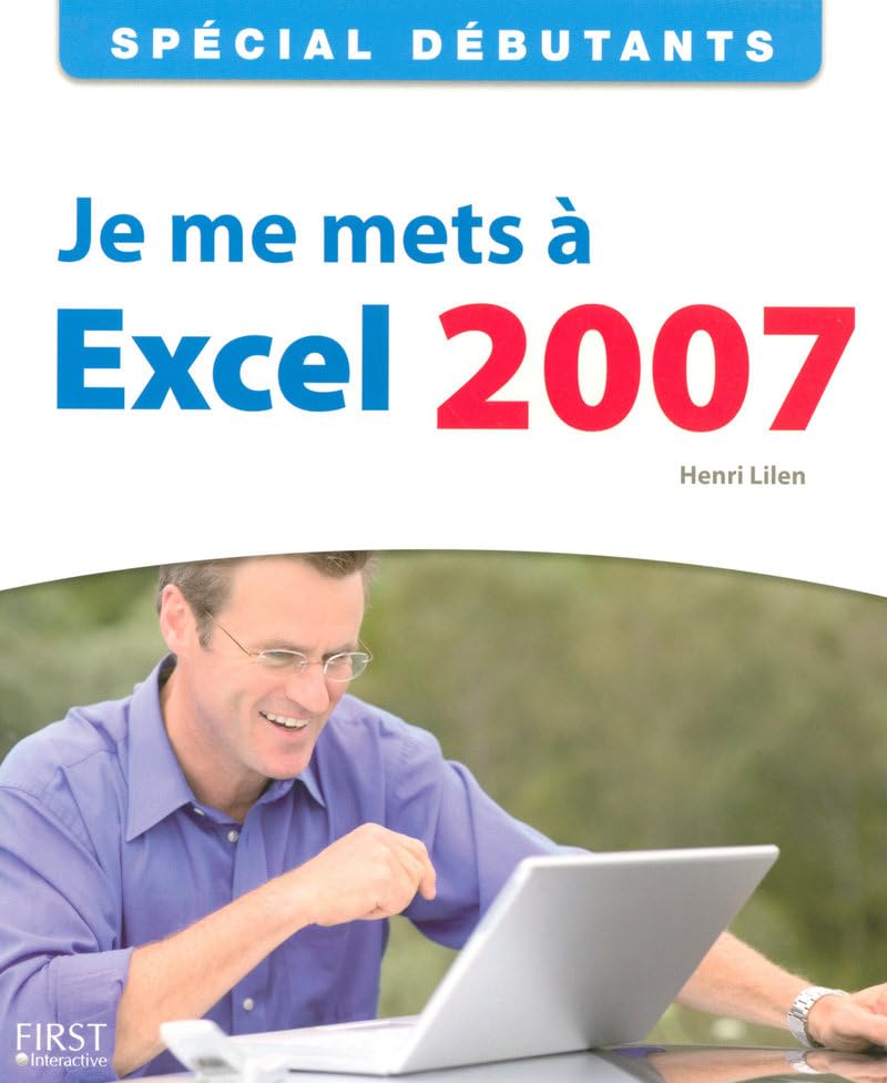Spécial Débutants - Je me mets à Excel 2007 book