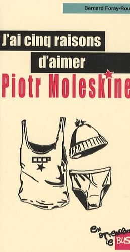J'ai cinq raisons d'aimer Piotr Moleskine book