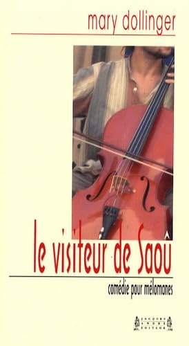 Le visiteur de Saoû: Comédie pour mélomanes book