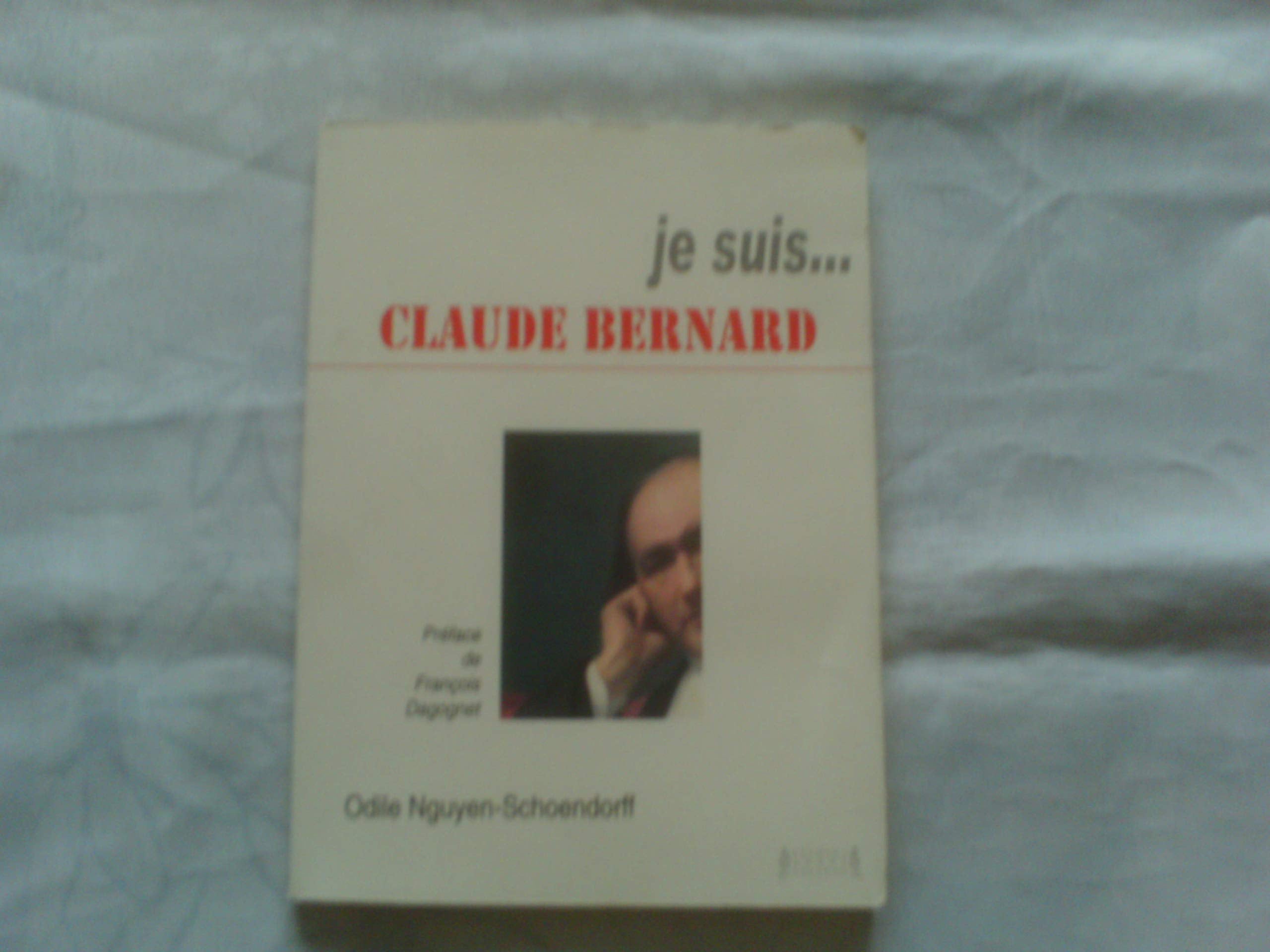 Je suis... Claude Bernard book