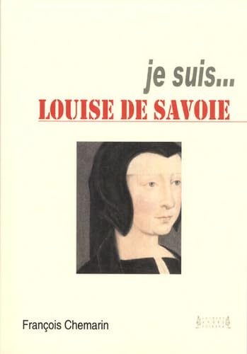 Je suis... Louise de Savoie book