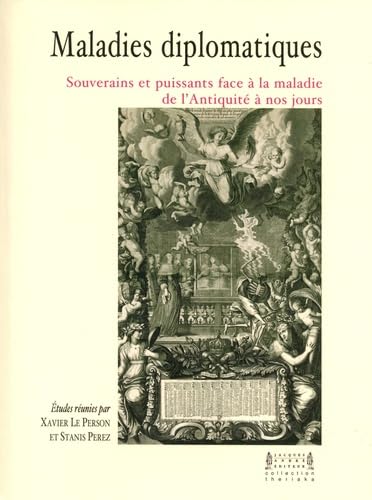 Maladies diplomatiques: Souverains et puissants face à la maladie de l'Antiquité à nos jours book
