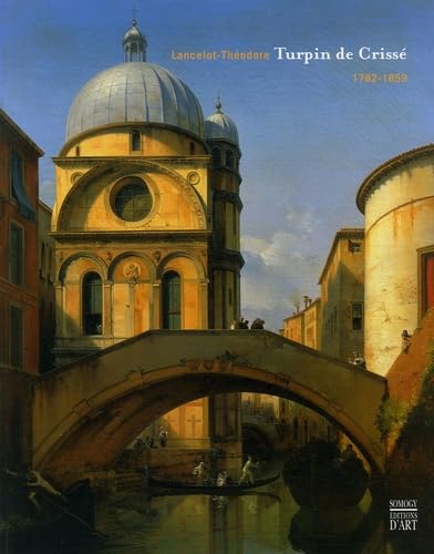 Lancelot-Théodore Turpin de Crissé: Peintre et collectionneur, Paris 1782-1859 book