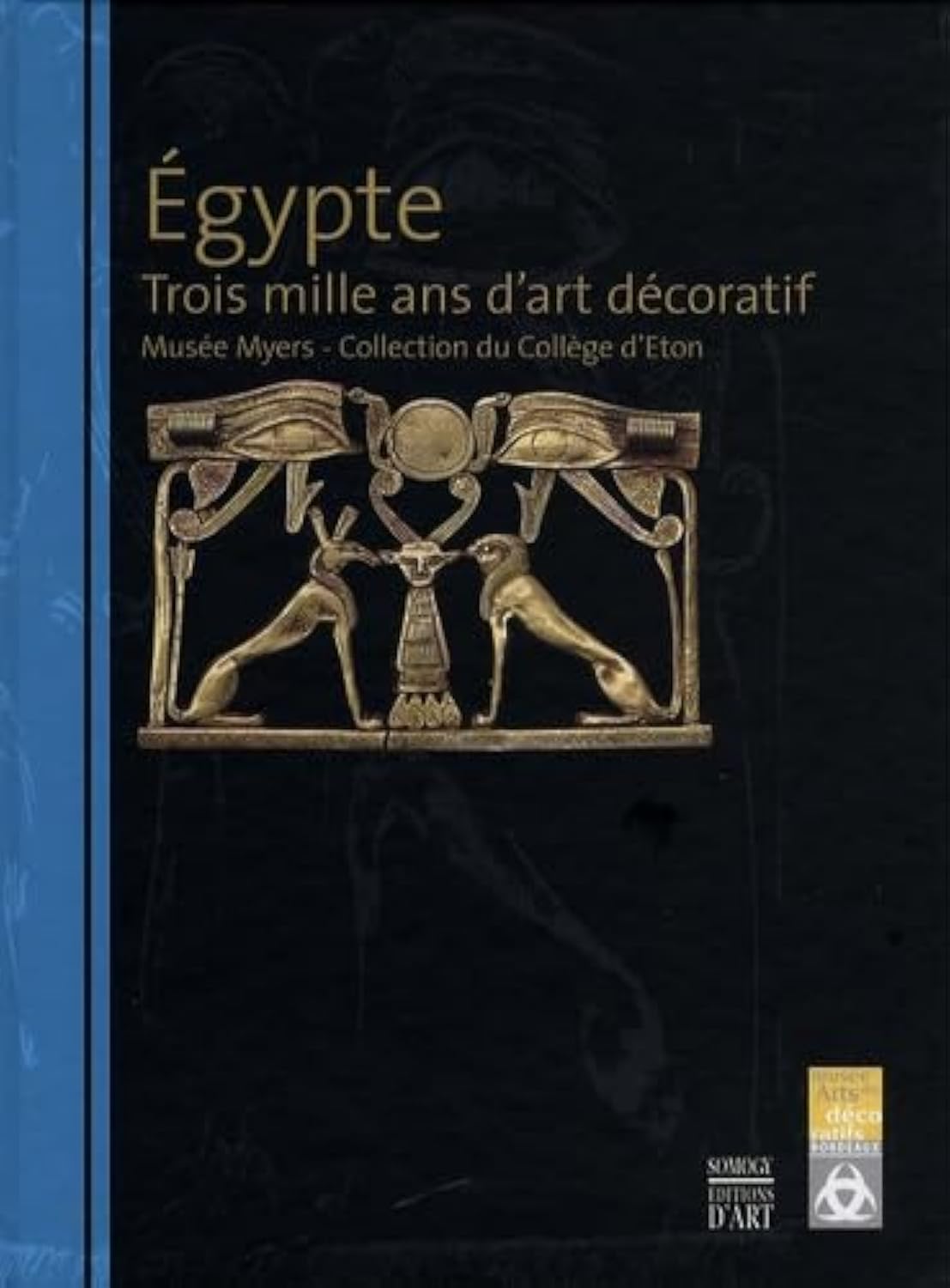 Egypte,Trois mille ans d'art décoratif: Musée Myers, collection du collège d'Eton book