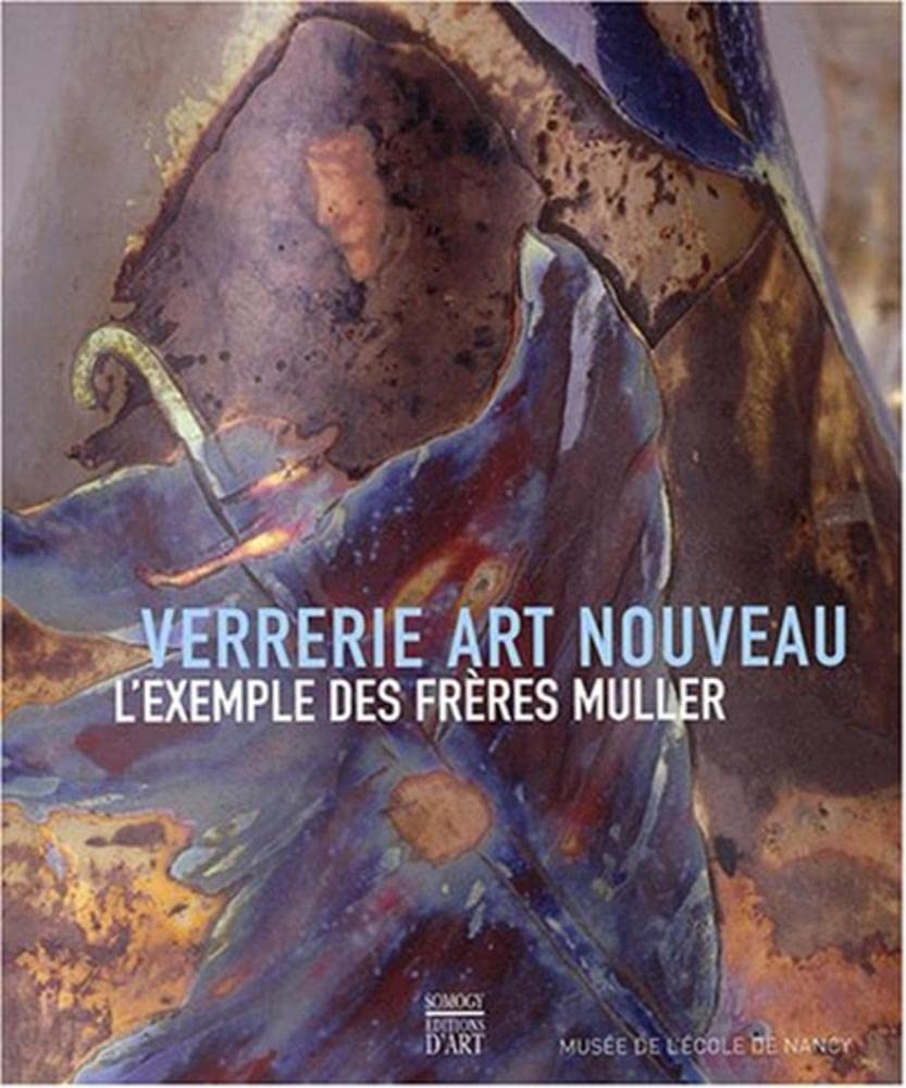 Verrerie Art nouveau: L'exemple des frères Muller book