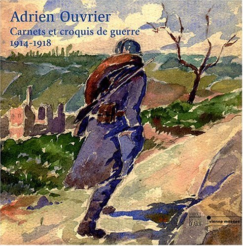 Adrien Ouvrier: Carnets et croquis de guerre 1914-1918 book