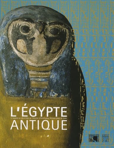 L'Egypte antique: A travers la collection de l'institut d'égyptologie Victor-Loret de Lyon book