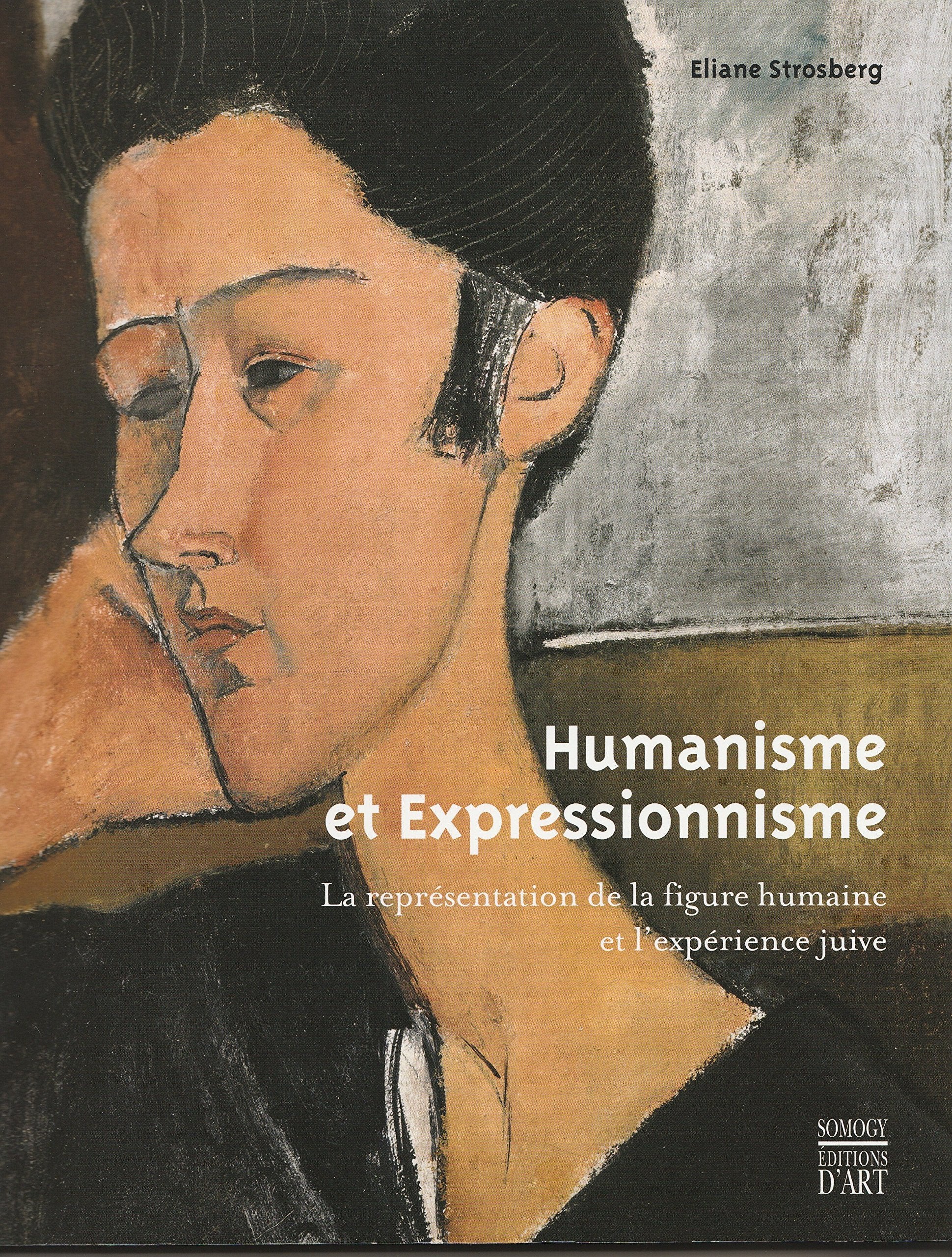 Humanisme et expressionnisme: La représentation de la figure humaine et l'expérience juive book