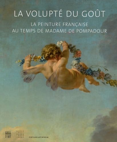 La volupté du goût: La peinture française au temps de madame de Pompadour book