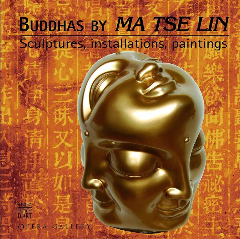 Buddhas by Ma Tse Lin: Sculptures, installations, paintings - Edition en Anglais book