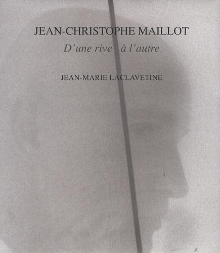 Jean-Christophe Maillot: D'une rive à l'autre book