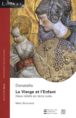 La Vierge et l'Enfant, Donatello: Deux reliefs en terre cuite book