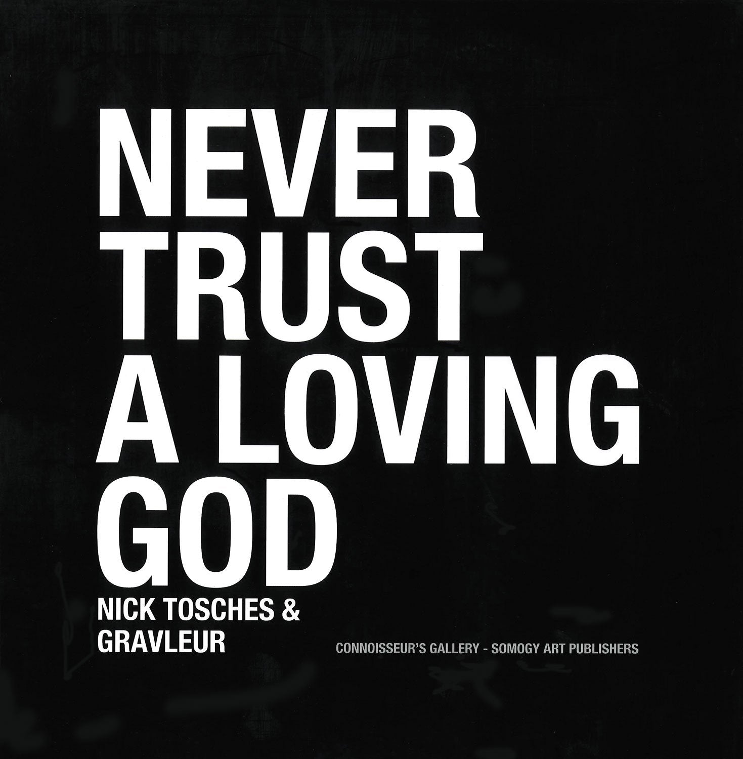 Never trust a loving god: Nick Toshes & Gravleur book