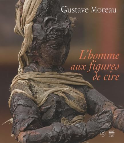Gustave Moreau: L'homme aux figures de cire book