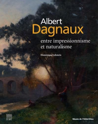 Albert Dagnaux: Entre impressionnisme et naturalisme book