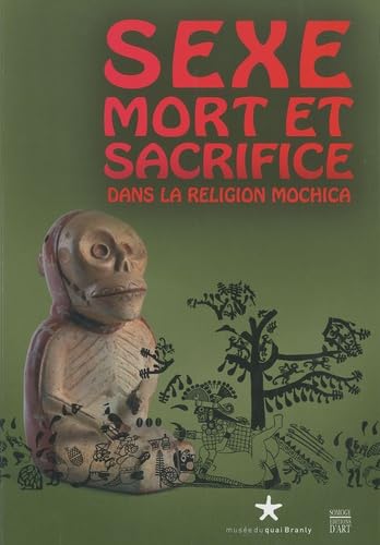 Sexe, mort et sacrifice dans la religion mochica book