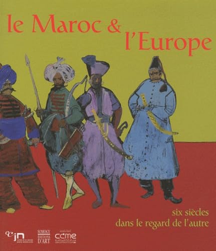 Le Maroc et L'Europe : six siècles dans le regard de l'autre book