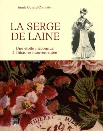 La serge de laine: Une étoffe méconnue à l'histoire mouvementée book