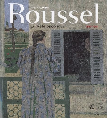 Ker-Xavier Roussel 1867-1944: Le Nabi bucolique Books