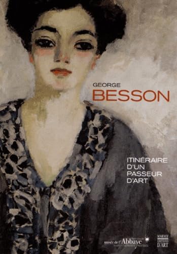 George Besson: Itinéraire d'un passeur d'art (1882-1971) book