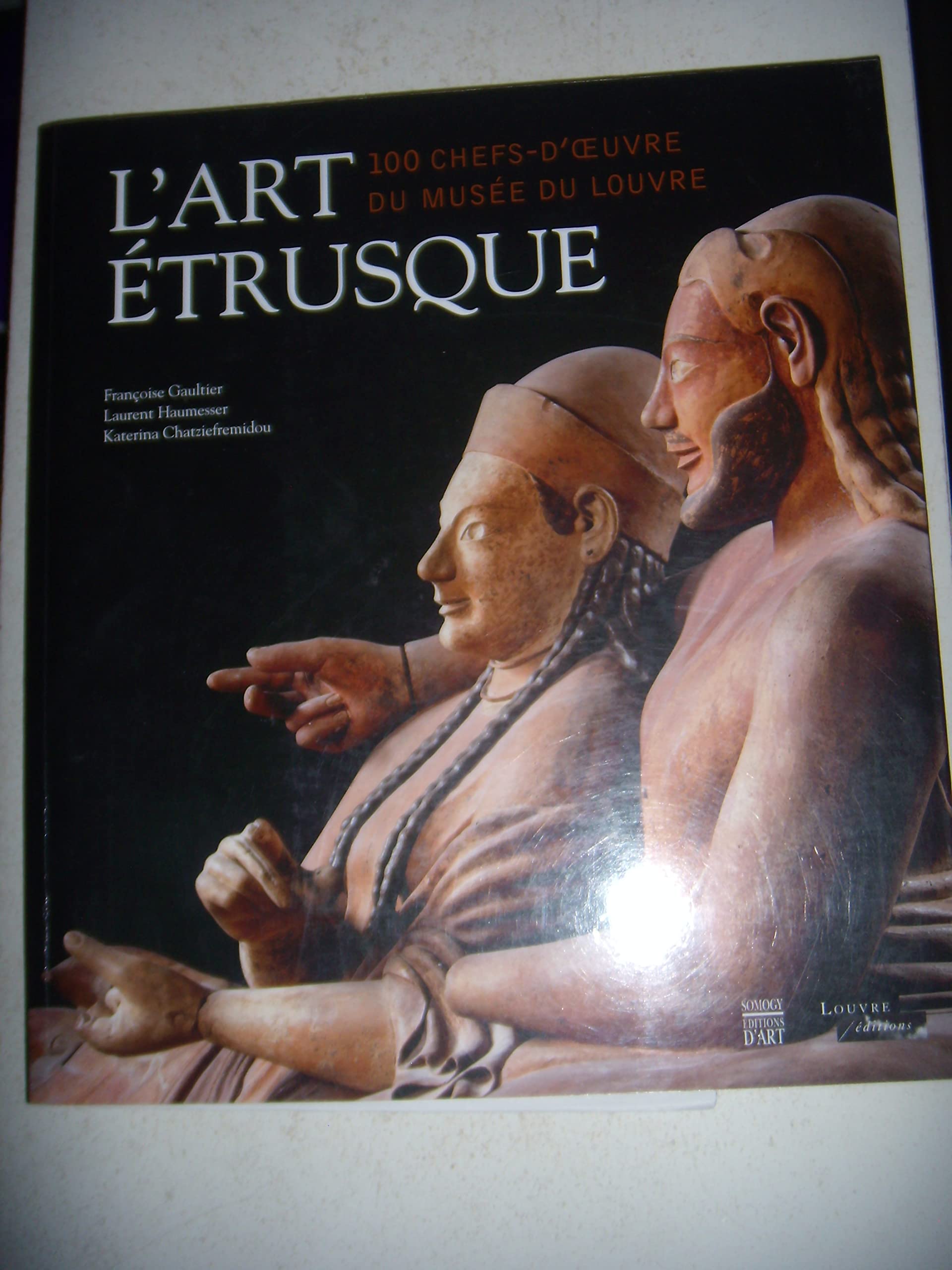L'art étrusque: 100 chefs-d'oeuvre du Musée du Louvre book