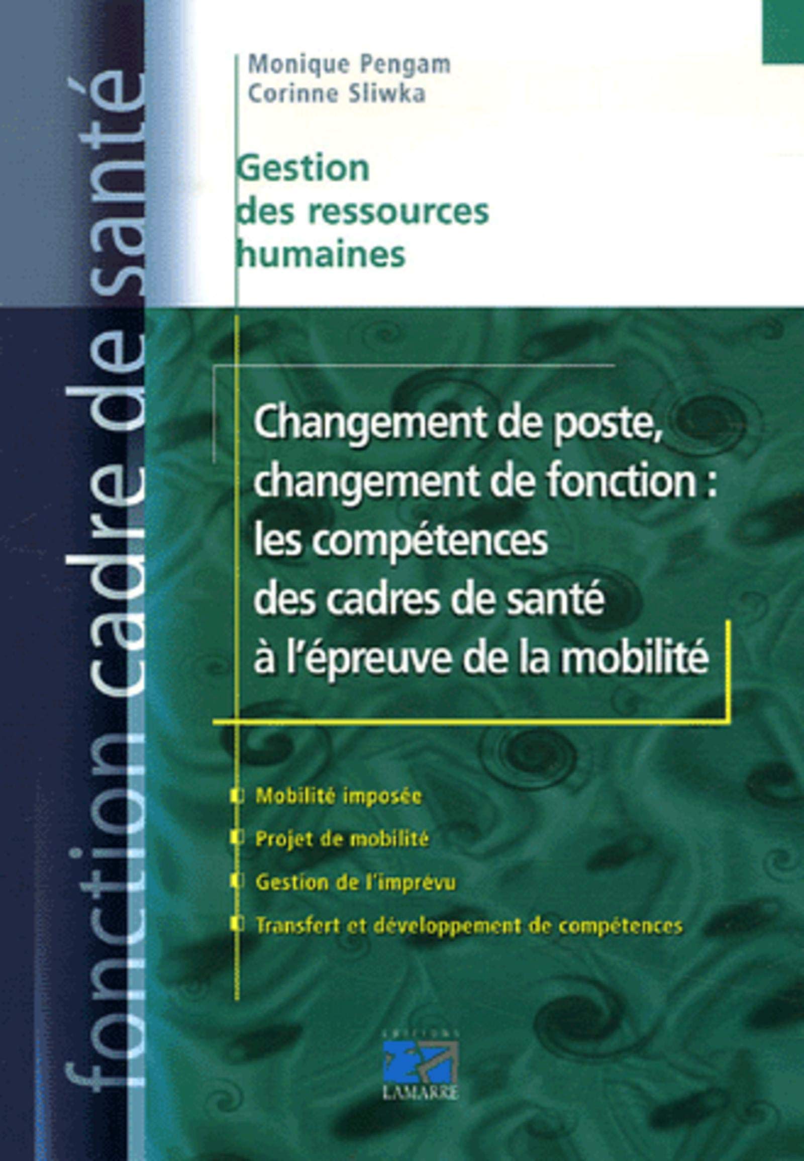 CHANGEMENT DE POSTE CHANGEMENT DE FONCTION LES COMPETENCES CADRES DE SANTE A L E Books