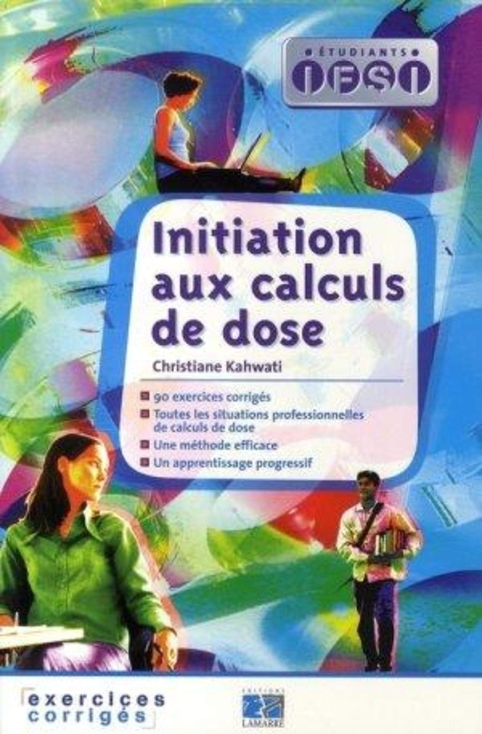 Initiation aux calculs de dose: Exercices corrigés book