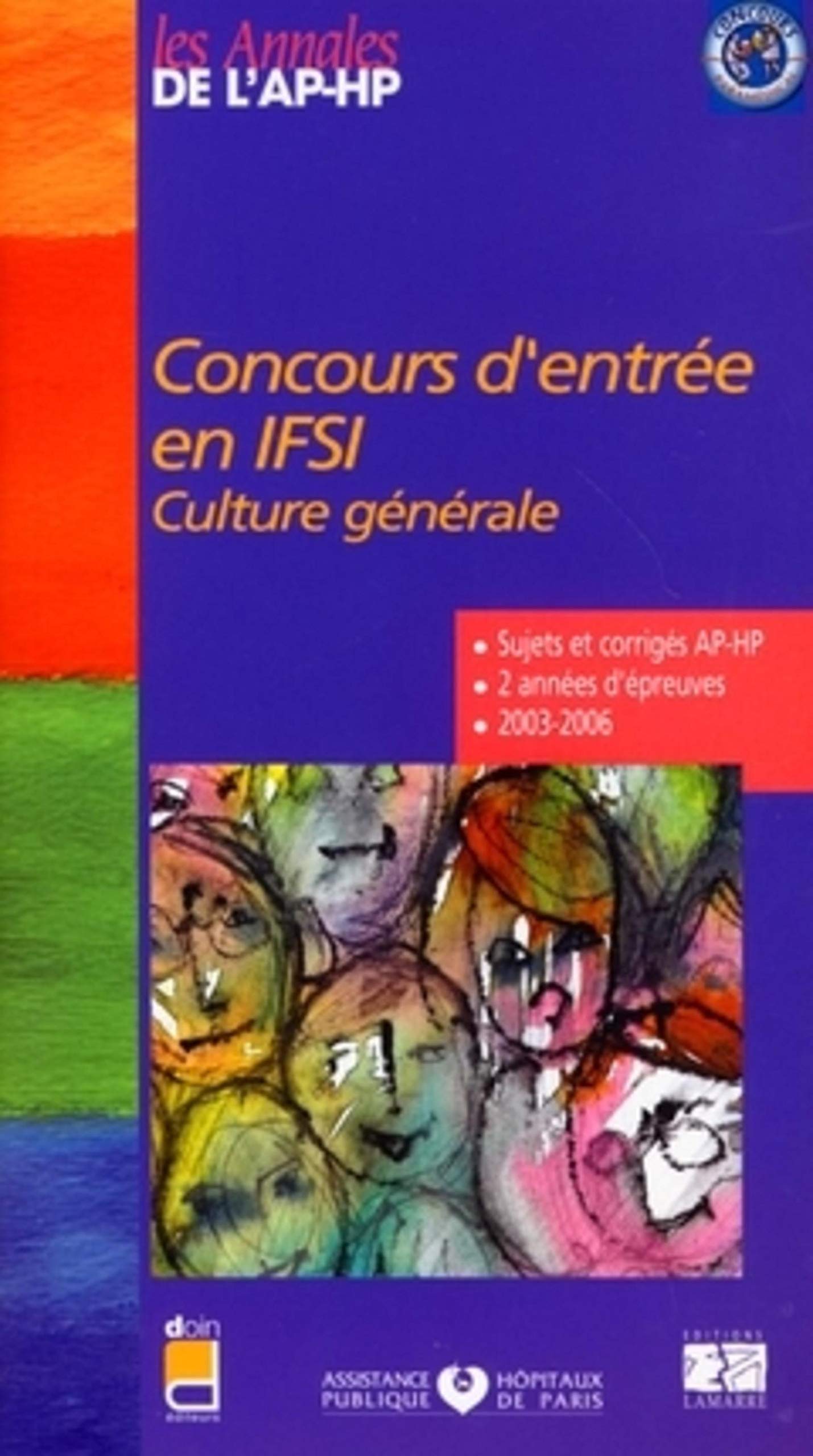 CONCOURS D ENTREE EN IFSI CULTURE GENERALE SUJETS ET CORRIGES 2003/2006 book