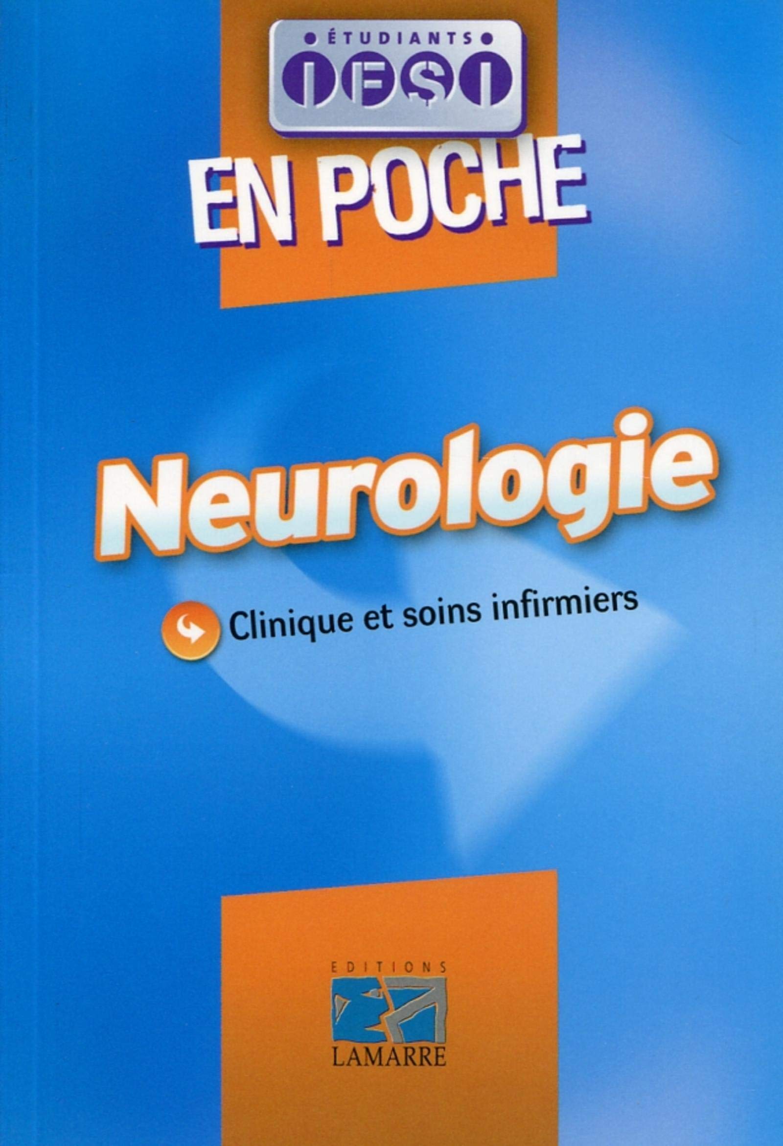 NEUROLOGIE EN POCHE: CLINIQUE ET SOINS INFIRMIERS Medicine