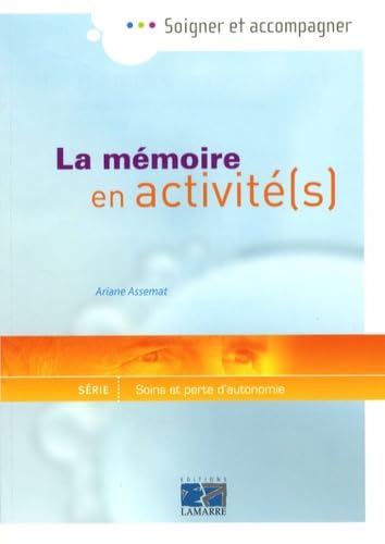 La mémoire en activité(s): Guide pour les professionnels en gériatrie Books