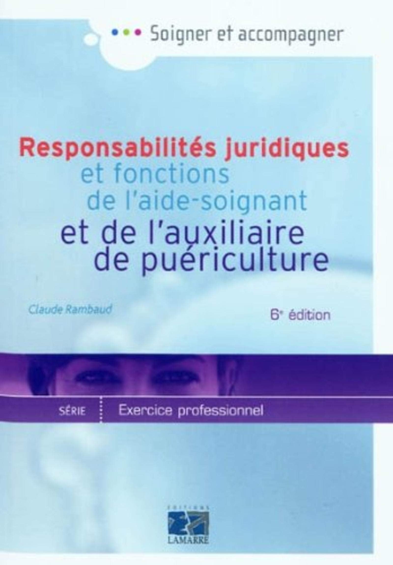 RESPONSABILITE JURIDIQUE ET FONCTIONS DE L AIDE SOIGNANT ET DE L AUXILIAIRE DE P: Exercice professionnel Books